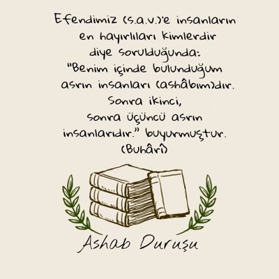 Efendimiz (s.a.v.)’e insanların en hayırlıları kimlerdir diye sorulduğunda:“Benim içinde bulunduğum asrın insanları (ashâbım)dır.