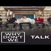 Go check out Talk by Why Don't We❤ You'll be blessed3⃣4⃣5⃣6⃣8⃣7⃣0⃣🙏