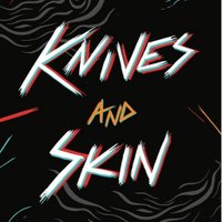 Knives and Skin (@knivesandskin) 's Twitter Profile