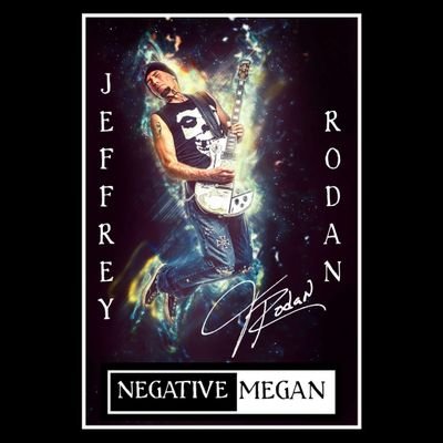 Lead Vocals & Guitar For The Band NEGATIVE MEGAN.