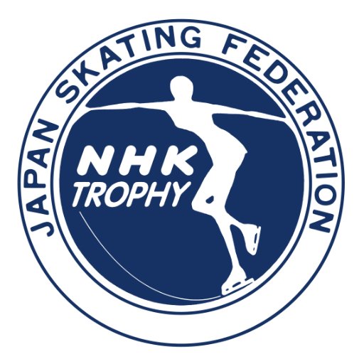 ISU GP of Figure Skating, NHK Trophy Official Twitter Account. NHK杯フィギュア公式アカウント