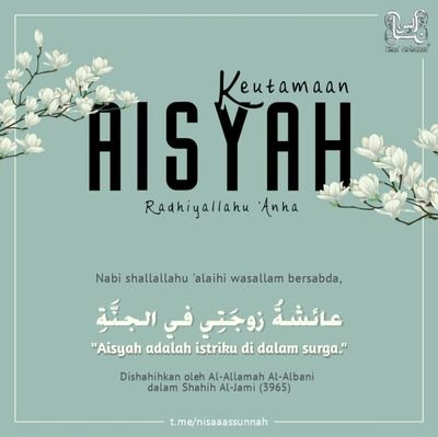Aisyah r.a. wanita yang cerdas, istri kesayangan Rasulullah Saw yang menjadi istri dunia akhirat, Aisyah satu2nya wanita yg ada di mimpi Rasulullah
