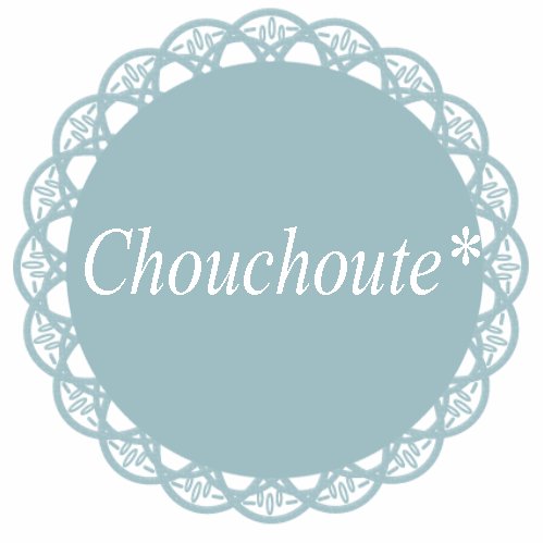 Chouchoute*
