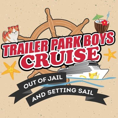 Tell the winter to fuck off and get ready for some fuckery! The Trailer Park Boys are hitting the high seas! Sailing from Tampa to Bahamas, March 6-10, 2019