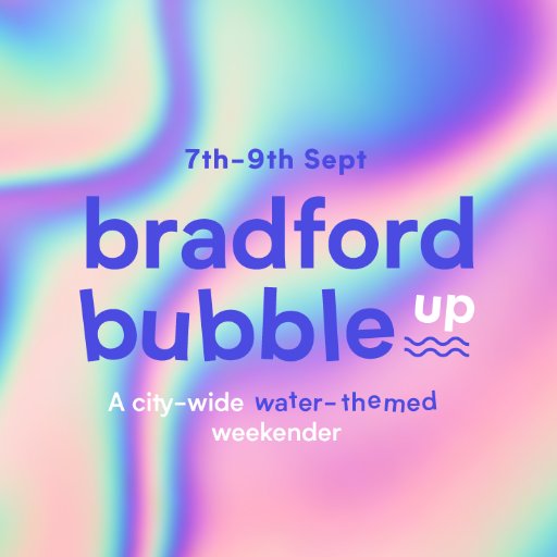 Yorkshire's water-themed Great Exhibition party, September 7th-9th. #bdbubbleup