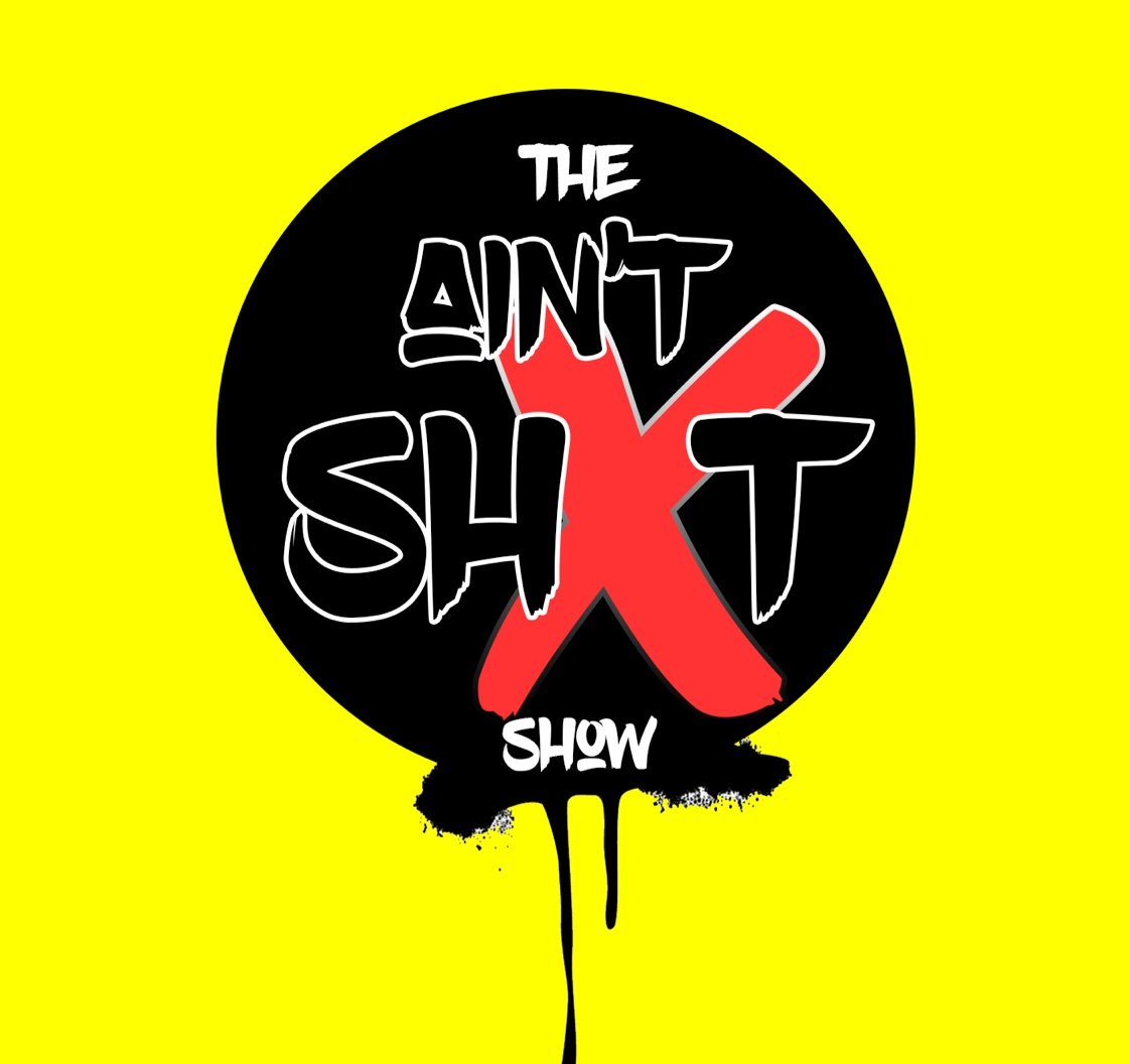 I remind myself.....Nobody built like me, I design myself!

Host of The Ain’t Shxt Show Podcast