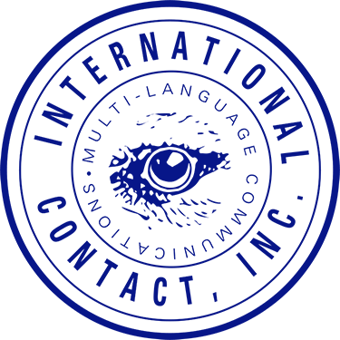 International Contact, Inc.—a multi-language communications agency in Berkeley, California with more than 37 years of experience in this business.