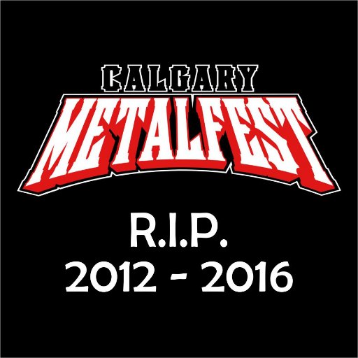 Calgary Metalfest R.I.P. 2012-2016 Thanks for your support! Facebook: https://t.co/Eo2aI6LKqB Instagram: https://t.co/tCIXQ7AU0y