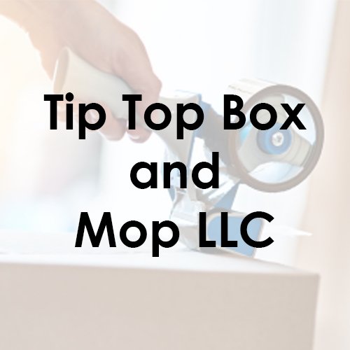 Tip top Box and Mop, LLC, is committed to excellence in every aspect of our business.