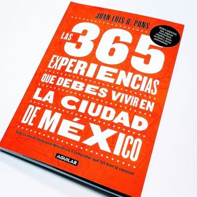 Qué hacer en la Ciudad de México: adrenalina, tips, museos, al aire libre, sabores, asombro visual, como niños... Y todo sobre el libro de @juanluisrpons