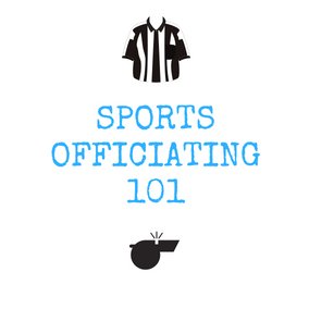 Training for Sports Officials + Blog Telling the Stories and Life Lessons of Officials #SportsOfficiating #Storytelling #Sports #Football #Basketball
