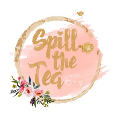 twitter home to the podcast spill the tea with b + v, a podcast spilling the tea about anything and everything hosted by @briannafogden and @veeleighbee 🐰☕️🦄