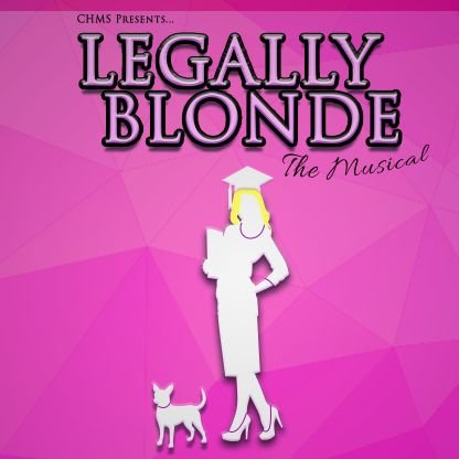 CHMS Present: Legally Blonde the musical! Playing at the Joseph Rowntree Theatre, York  21st - 23rd February 2019