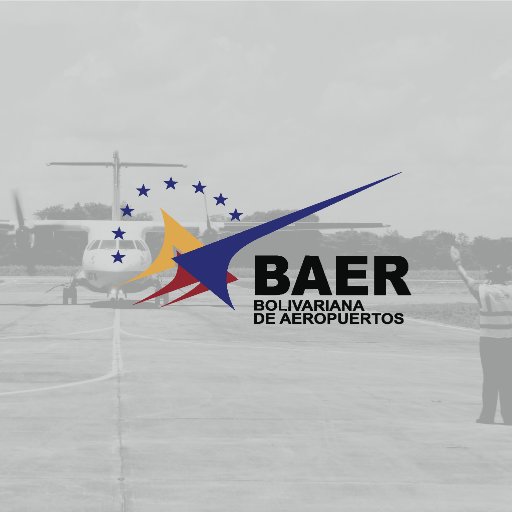 Bolivariana de Aeropuertos (BAER) Ente adscrito al Ministerio del Poder Popular Para el Transporte. Administrador de los Aeropuertos del Estado.