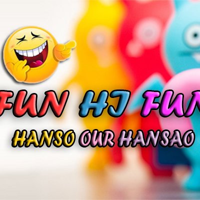 I am Fun Hi Fun.
My work is to do happy more and more people through my videos!