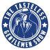 The Tasteless Gentlemen show (@tastelessgents) Twitter profile photo The Tasteless Gentlemen show (@tastelessgents) Twitter profile photo