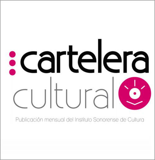 Cartelera Cultural,  publicación del Instituto Sonorense de Cultura para promover las actividades artísticas y culturales del estado de Sonora.