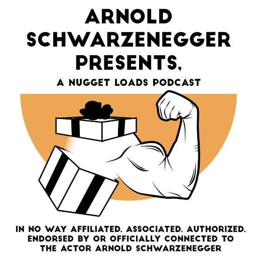 Arnold Schwarzenegger Presents, A Nugget Loads Podcast is hosted by @JemryRocket and @SmashtonWall and is in no way officially endorsed by the Actor/Politician