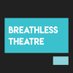 Breathless Theatre (@breathless_tc) Twitter profile photo Breathless Theatre (@breathless_tc) Twitter profile photo
