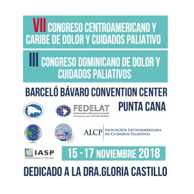 VII Congreso Centroamericano y del Caribe de Dolor y Cuidados Paliativos III Congreso Dominicano de Dolor y Cuidados Paliativos #DolorCaribe18