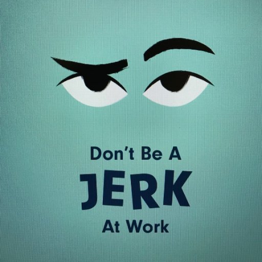 We are 3 women who are passionate about seeing less jerks in the workplace.