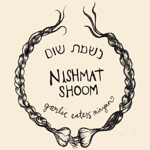 NISHMAT SHOOM~Garlic Eaters Minyan: radical, queer, collaborative, non-zionist, magical, diasporist, deeply rooted, deeply connected, inclusive Jewish community