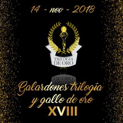 Galardones Trilogía y Gallo de Oro 2018