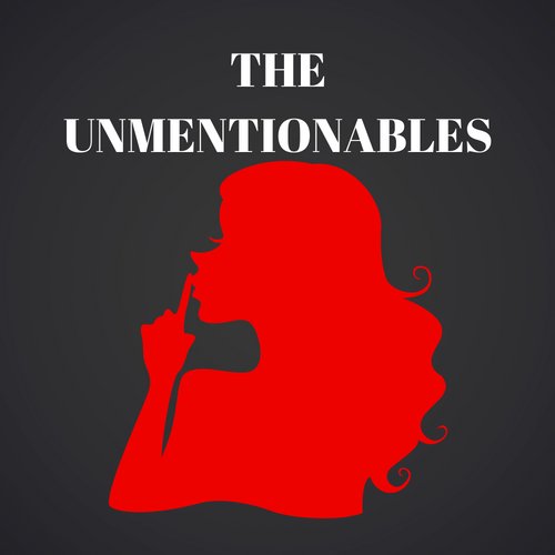 A podcast where we take a fun approach to pulling your head out of your ass. theunmentionablespod@gmail.com