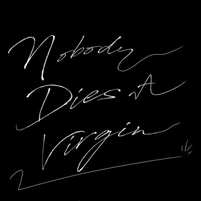 Nobody Dies A Virginさんのプロフィール画像