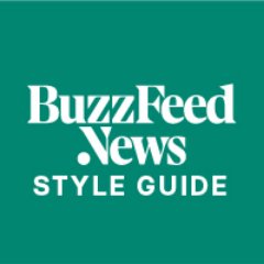 @BuzzFeedNews' copy desk. Style and language guidelines for the internet.