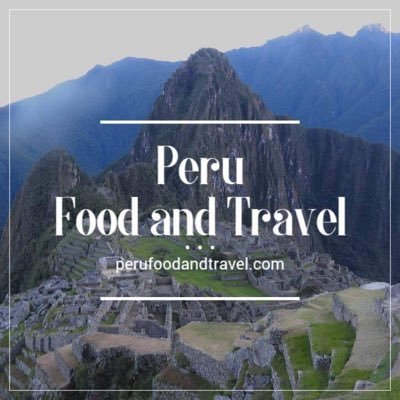Peru Food and Travel
