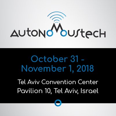 AutonomousTech - the International conference on autonomous technologies is a MUST attend International Professional Conference & Exhibition. #AutonomousTechTLV