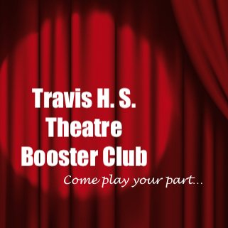 Our parent boosters support Travis H.S. Theatre Arts by providing much-needed funding and aid for our student productions. Come play your part!