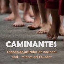 En Ecuador luchamos contra el peligro que representan los proyectos de mega minería a las poblaciones y los ecosistemas.