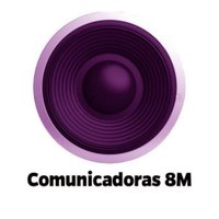 Comunicadoras 8M(@comunicadoras8m) 's Twitter Profile Photo