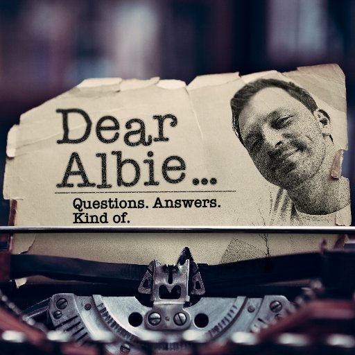 Join us each week as we read old advice column questions and give  you... some degree of, kind of, advice.

Send us your questions! DearAlbieMailbag@gmail.com