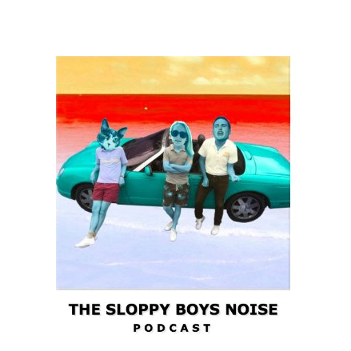 The Sloppy Boys Noise Podcast