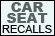 Search the complete database of all Car Seat Recall Notices and all Child Seat Safety Notices for Car and Child Seats