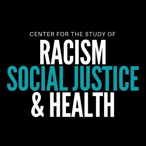 Twitter account of the Center for the Study of Racism, Social Justice & Health