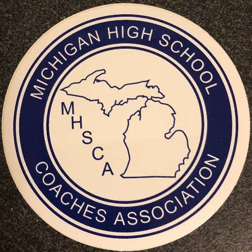 Michigan High School Coaches Association  ALSO LOOK FOR US ON FACEBOOK