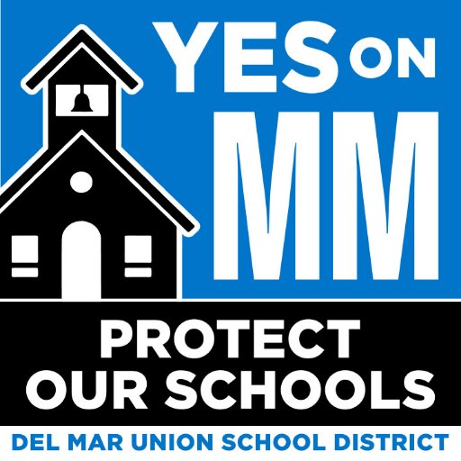 VOTE YES on MM to protect the outstanding quality of education from the Del Mar Union School District.