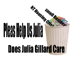 julia gillard hates our neighborhood and our small business
