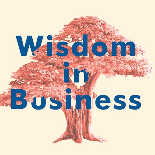 Wisdom in Business will bring you practices, inspiration and insights on how to create a stress-free and thriving organisation.
