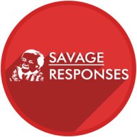 Savage Responses(@SavageResponses) 's Twitter Profile Photo