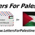 Letters For Palestine (@lettersforpale1) Twitter profile photo Letters For Palestine (@lettersforpale1) Twitter profile photo