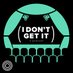 I Don't Get It (@idontgetityeg) Twitter profile photo I Don't Get It (@idontgetityeg) Twitter profile photo