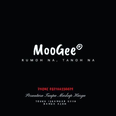Official Twitter Moogee | Rumoh Na, Tanoh Na | Banda Aceh | Phone 082166334429