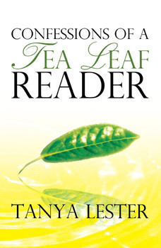 Tanya Lester, BA, is a master tea leaf reader