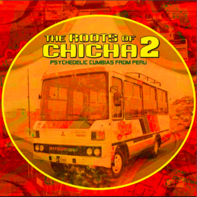 roots of chicha psychedelic cumbias from peru rar roots of chicha psychedelic cumbias from peru rar