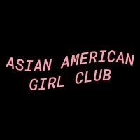 ASIAN AMERICAN GIRL CLUB (@asianamgirlclub) 's Twitter Profile